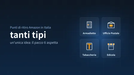 Guida ai punti di ritiro Amazon: armadietti, negozi e uffici postali